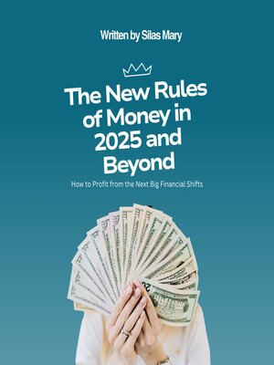 cover image of The New Rules of Money in 2025 and Beyond